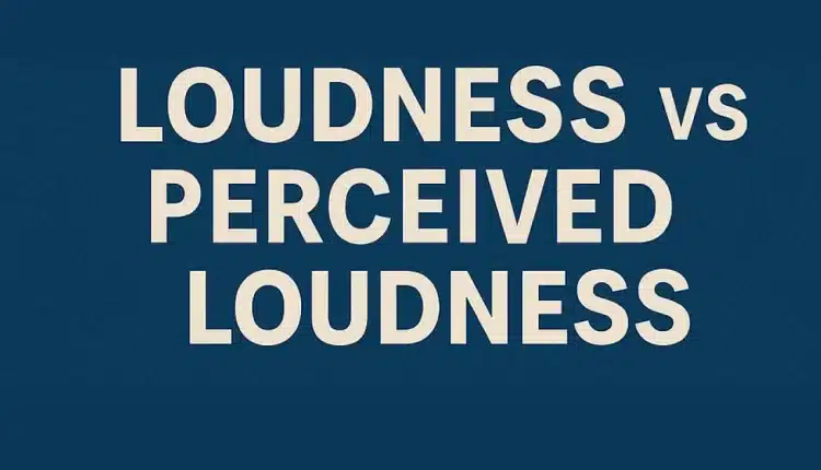 Γιατί δύο ήχοι στην ίδια ένταση δεν ακούγονται το ίδιο: Loudness vs Perceived Loudness: