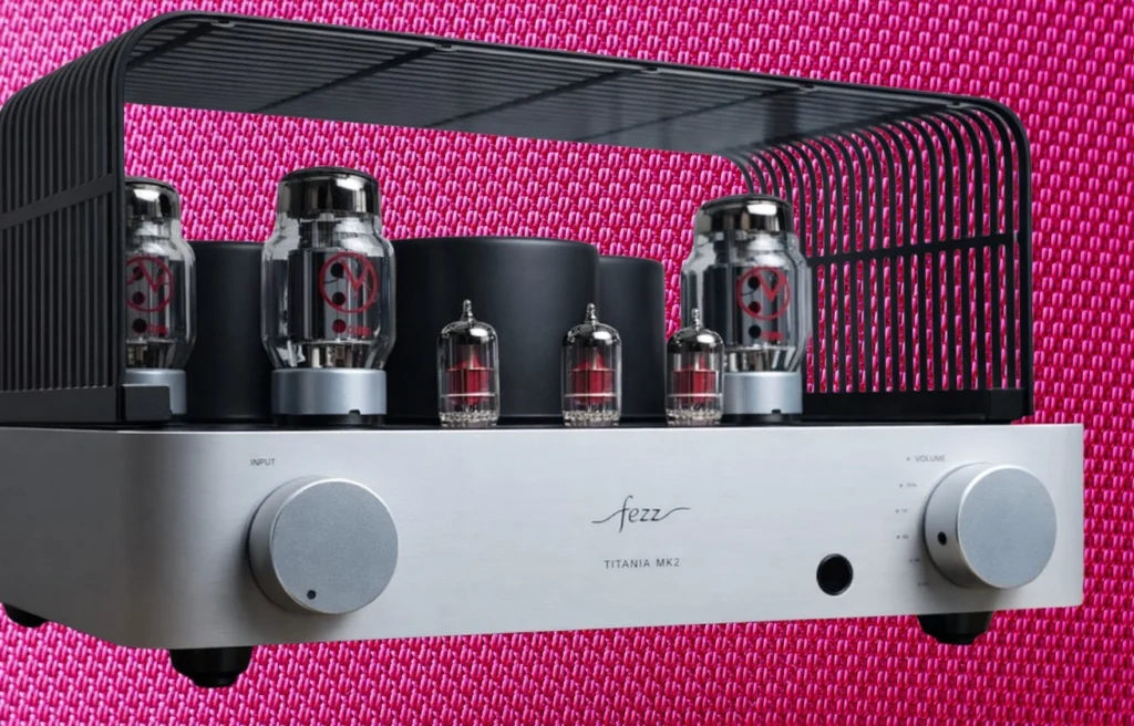 Fezz Audio Titania MK 2: Λαμπάτος ολοκληρωμένος 2026 που φέρνει εκσυγχρονισμό στις λυχνίες